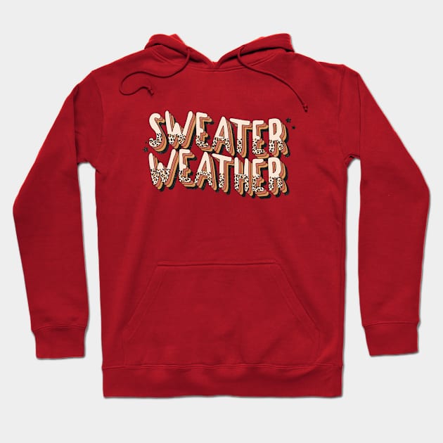 Sweater Weather Hoodie by KayBee Gift Shop